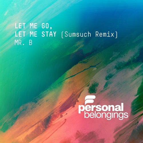 Mr. B - Let Me Go, Let Me Stay (Sumsuch Remix) [PB068]